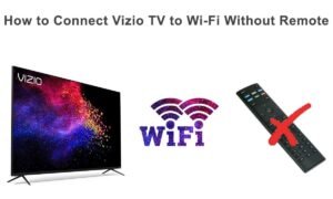 Connect Your Vizio TV to WiFi without a Remote